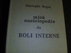 MICA ENCICLOPEDIE DE BOLI INTERNE-GHEORGHE MOGOS-990 PG A 4- foto