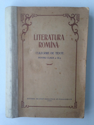 Literatura romana/culegere de texte pentru clasa a IX-a/1957 foto