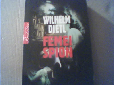 Wilhelm Dietl - FEMEI SPION { 2010 } foto