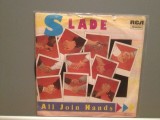 SLADE - ALL JOIN HANDS/HERE&#039;S TO...(1984/RCA/RFG) - Vinil Single &#039;7/Impecabil, Rock, RCA Records