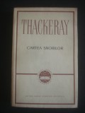 WILLIAM MAKEPEACE THACKERAY - CARTEA SNOBILOR (1964)