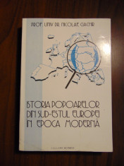 Istoria popoarelor din Sud-Estul Europei in epoca moderna - Nicolae Ciachir foto