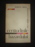 MARCEL BOLL - CERTITUDINILE HAZARDULUI, Alta editura