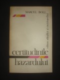 MARCEL BOLL - CERTITUDINILE HAZARDULUI, Alta editura