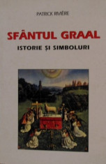 Sfantul Graal. Istorie si Simboluri - Patrick Riviere foto