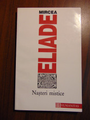 Nasteri mistice - Mircea Eliade (Humanitas, 1995) foto