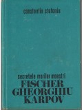 (C7209) C. STEFANIU - SECRETELE MARILOR MAESTRI FISCHER, GHEORGHIU, KARPOV