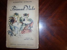 ROSAMOND LEHMANN - PRIMUL VALS ( carte veche, foarte rara ) * foto