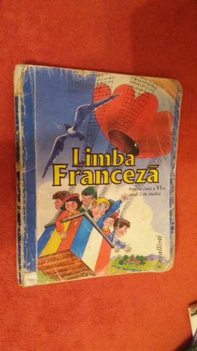 LIMBA FRANCEZA CLASA A VI A ,ANUL 5 DE STUDIU .