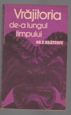 (C7180) GH.V. BRATESCU - VRAJITORIA DE-A LUNGUL TIMPULUI foto