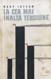 LA CEA MAI INALTA TENSIUNE - Nagy Istvan