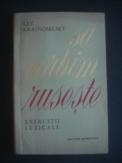 LEV KRASNOSELSKY - SA VORBIM RUSESTE * EXERCITII LEXICALE foto