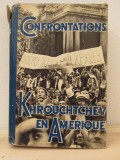 CONFRONTATIONS.KHROUCHTCHEV EN AMERIQUE