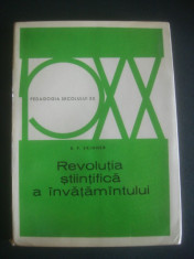 B. F. SKINNER - REVOLUTIA STIINTIFICA A INVATAMANTULUI * PEDAGOGIA SEC. XX foto