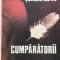 CUMPARATORII - Tia Serbanescu