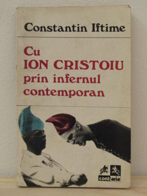 CU ION CRISTOIU PRIN INFERNUL CONTEMPORAN foto