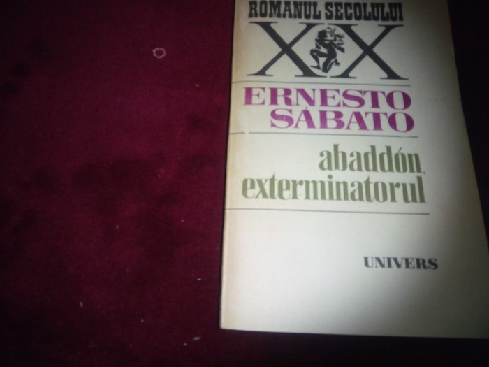 ERNESTO SABATO - ABADDON EXTERMINATORUL/TD