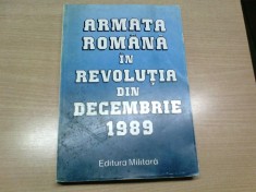 ARMATA ROMANA IN REVOLUTIA DIN DECEMBRIE 1989 -PROF. DR .COSTACHE CODRESCU foto