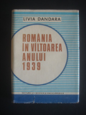 LIVIA DANDARA - ROMANIA IN VILTOAREA ANULUI 1939 foto