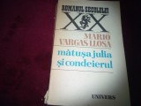 MARIO VARGAS LLOSA - MATUSA JULIA SI CONDEIERUL/TD