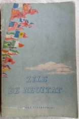 ZILE DE NEUITAT:CULEGERE DE PROZA/VERSURI-FESTIVALUL MONDIAL AL TINERETULUI 1954 foto