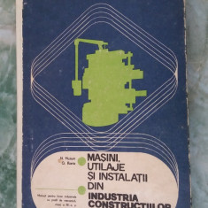 MASINI UTILAJE SI INSTALATII DIN INDUSTRIA CONSTRUCTIILOR DE MASINI HUZUM