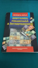 GESTIUNEA FINANCIARA A INTREPRINDERII /GEORGETA VINTILA/2000 foto