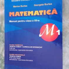 MATEMATICA M1 CLASA A XII A FILIERA TEORETICA -VOCATIONALA , MARIUS BURTEA