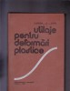 UTILAJE PENTRU DEFORMARI PLASTICE, 1982, Alta editura, Carti Utilaje si Masini industriale