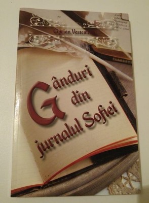 G&amp;acirc;nduri din jurnalul Sofiei, Ciprian Vestemean, Ed.Surorile Lauretane 2014 foto