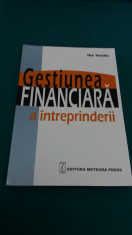 GESTIUNEA FINANCIARA A INTREPRINDERII/ ILIE VASILE/2002 foto