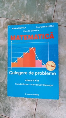 CULEGERE DE PROBLEME MATEMATICA CLASA A X A , BURTEA TRUNCHI COMUN foto