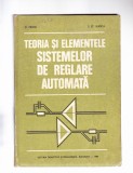 TEORIA SI ELEMENTELE SISIEMELOR DE REGLARE AUTOMATA, 1985, Alta editura