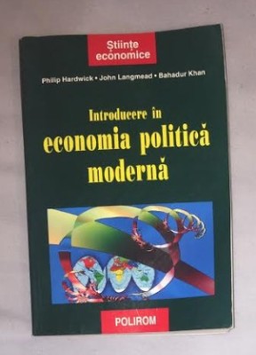 Introducere in economia politica moderna/ P. Hardwick, J. Langmead si B. Khan foto
