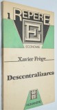 Descentralizarea - Xavier Frege 1991