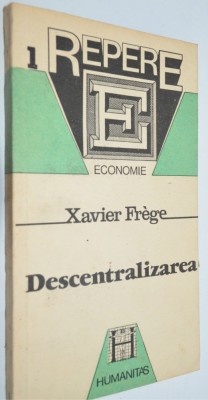 Descentralizarea - Xavier Frege 1991 foto