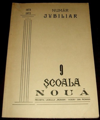 Revista SCOALA NOUA Roman, numar jubiliar 1872-1972, amintiri Liceul Roman-Voda foto