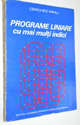 Programe liniare cu mai multi indici - Cerchez Mihu- 1974 foto