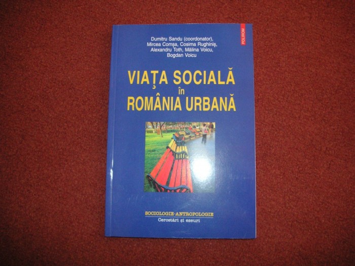 Viata sociala in Romania Urbana - Dumitru Sandu , Mircea Comsa