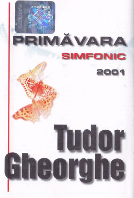Caseta audio: Tudor Gheorghe - Primavara Simfonic ( 2001 - originala ) foto