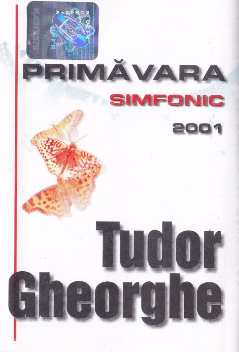 Caseta audio: Tudor Gheorghe - Primavara Simfonic ( 2001 - originala )