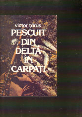 Victor Tarus - Pescuitul din Delta in Carpati foto