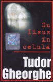 Caseta audio: Tudor Gheorghe - Cu Iisus in celula (2005) - originala, Casete audio, Folk