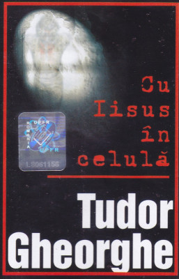 Caseta audio: Tudor Gheorghe - Cu Iisus in celula (2005) - originala foto