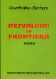 Dezvaluiri la frontiera - Gavrila Man Cavnicaru