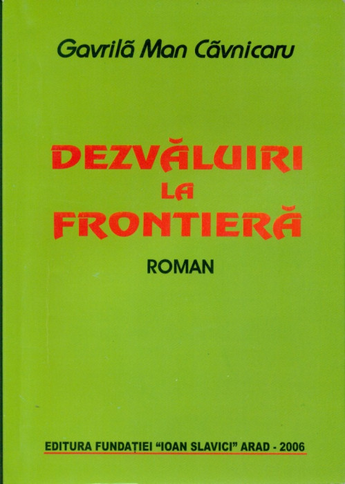 Dezvaluiri la frontiera - Gavrila Man Cavnicaru