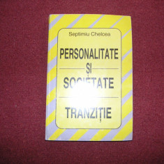 Septimiu Chelcea - Personalitate si societate in tranzitie