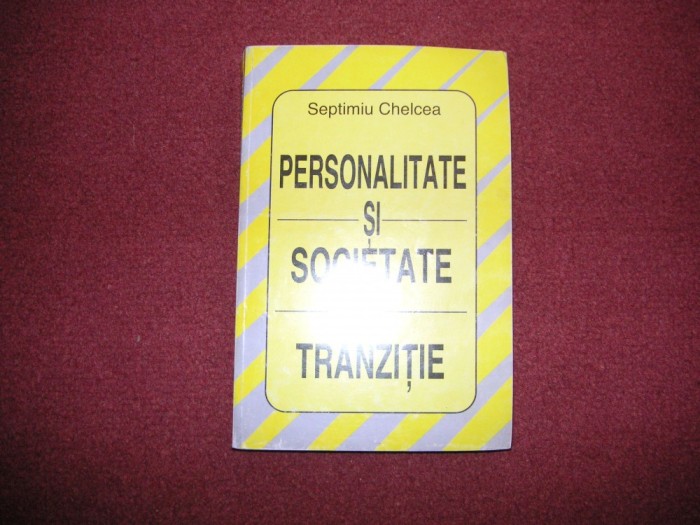 Septimiu Chelcea - Personalitate si societate in tranzitie