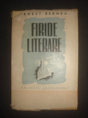 Ernest Bernea - Firide literare (1944, prima editie) foto