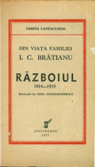 Din viata familiei I.C.Bratianu - Razboiul 1914-1919 - Sabina Cantacuzino foto